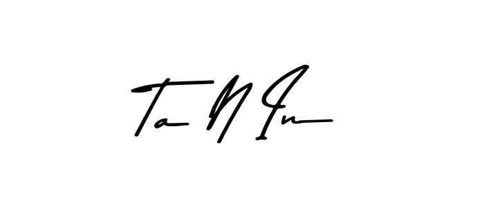 You should practise on your own different ways (Asem Kandis PERSONAL USE) to write your name (Ta N In) in signature. don't let someone else do it for you. Ta N In signature style 9 images and pictures png