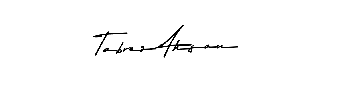 Tabrez Ahsan stylish signature style. Best Handwritten Sign (Asem Kandis PERSONAL USE) for my name. Handwritten Signature Collection Ideas for my name Tabrez Ahsan. Tabrez Ahsan signature style 9 images and pictures png