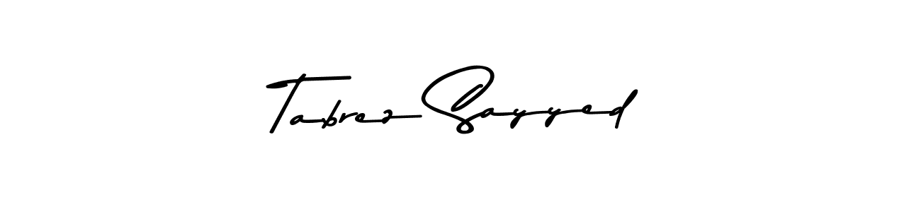 How to make Tabrez Sayyed name signature. Use Asem Kandis PERSONAL USE style for creating short signs online. This is the latest handwritten sign. Tabrez Sayyed signature style 9 images and pictures png
