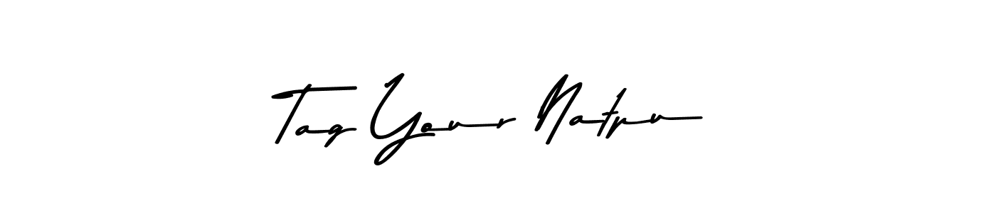 Use a signature maker to create a handwritten signature online. With this signature software, you can design (Asem Kandis PERSONAL USE) your own signature for name Tag Your Natpu. Tag Your Natpu signature style 9 images and pictures png
