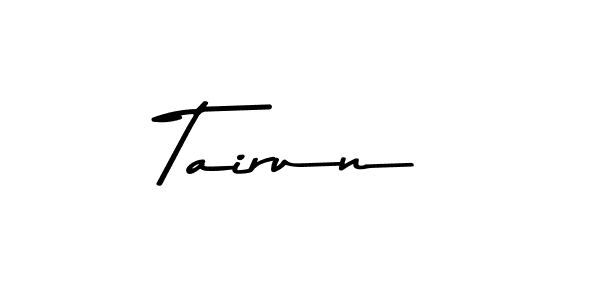 How to make Tairun name signature. Use Asem Kandis PERSONAL USE style for creating short signs online. This is the latest handwritten sign. Tairun signature style 9 images and pictures png