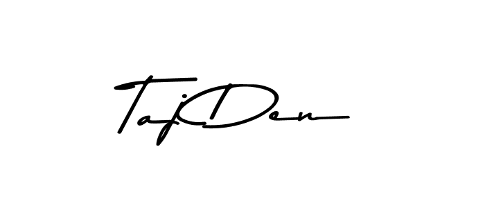 Taj Den stylish signature style. Best Handwritten Sign (Asem Kandis PERSONAL USE) for my name. Handwritten Signature Collection Ideas for my name Taj Den. Taj Den signature style 9 images and pictures png