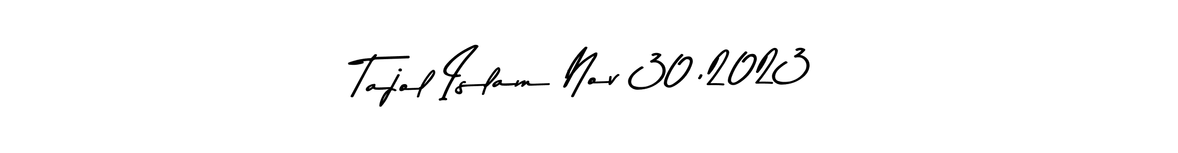 The best way (Asem Kandis PERSONAL USE) to make a short signature is to pick only two or three words in your name. The name Tajol Islam Nov 30,2023 include a total of six letters. For converting this name. Tajol Islam Nov 30,2023 signature style 9 images and pictures png