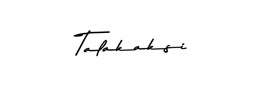 Create a beautiful signature design for name Talakaksi. With this signature (Asem Kandis PERSONAL USE) fonts, you can make a handwritten signature for free. Talakaksi signature style 9 images and pictures png