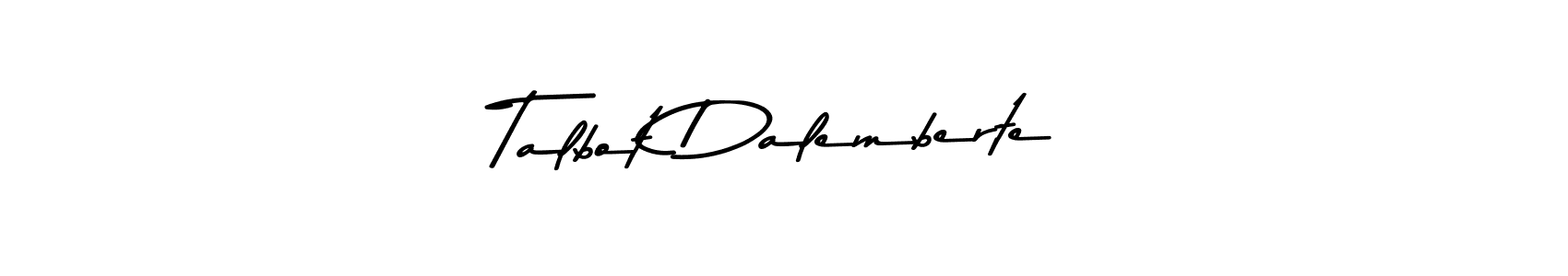 Once you've used our free online signature maker to create your best signature Asem Kandis PERSONAL USE style, it's time to enjoy all of the benefits that Talbot Dalemberte name signing documents. Talbot Dalemberte signature style 9 images and pictures png