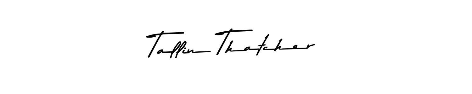 How to make Tallin Thatcher signature? Asem Kandis PERSONAL USE is a professional autograph style. Create handwritten signature for Tallin Thatcher name. Tallin Thatcher signature style 9 images and pictures png