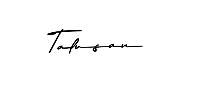 Make a short Talusan signature style. Manage your documents anywhere anytime using Asem Kandis PERSONAL USE. Create and add eSignatures, submit forms, share and send files easily. Talusan signature style 9 images and pictures png