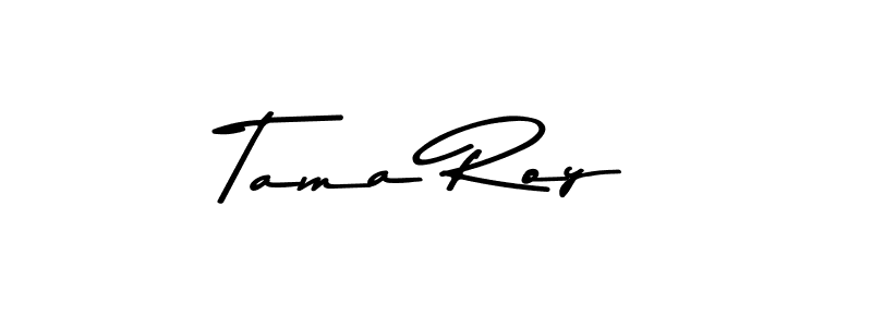 Design your own signature with our free online signature maker. With this signature software, you can create a handwritten (Asem Kandis PERSONAL USE) signature for name Tama Roy. Tama Roy signature style 9 images and pictures png