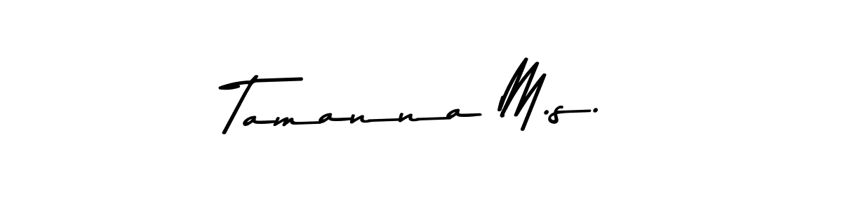 How to make Tamanna M.s. signature? Asem Kandis PERSONAL USE is a professional autograph style. Create handwritten signature for Tamanna M.s. name. Tamanna M.s. signature style 9 images and pictures png