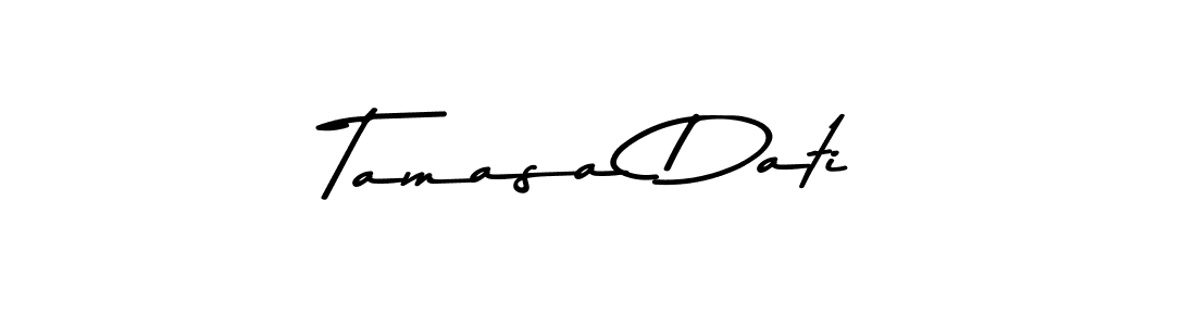 Tamasa Dati stylish signature style. Best Handwritten Sign (Asem Kandis PERSONAL USE) for my name. Handwritten Signature Collection Ideas for my name Tamasa Dati. Tamasa Dati signature style 9 images and pictures png