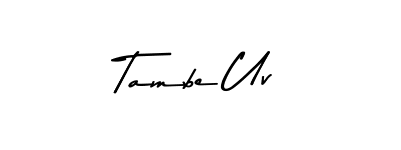 Similarly Asem Kandis PERSONAL USE is the best handwritten signature design. Signature creator online .You can use it as an online autograph creator for name Tambe Uv. Tambe Uv signature style 9 images and pictures png