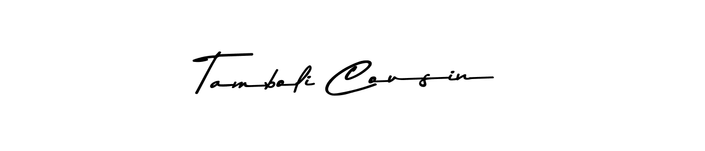 How to make Tamboli Cousin name signature. Use Asem Kandis PERSONAL USE style for creating short signs online. This is the latest handwritten sign. Tamboli Cousin signature style 9 images and pictures png
