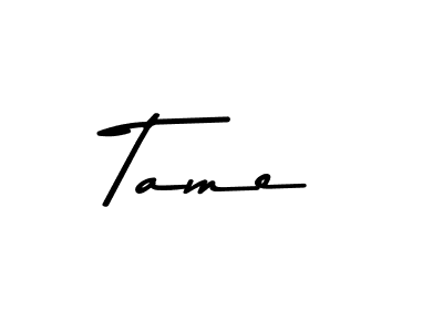 Create a beautiful signature design for name Tame. With this signature (Asem Kandis PERSONAL USE) fonts, you can make a handwritten signature for free. Tame signature style 9 images and pictures png