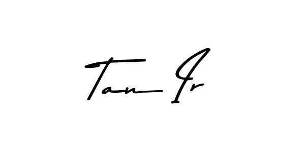 Use a signature maker to create a handwritten signature online. With this signature software, you can design (Asem Kandis PERSONAL USE) your own signature for name Tan Ir. Tan Ir signature style 9 images and pictures png