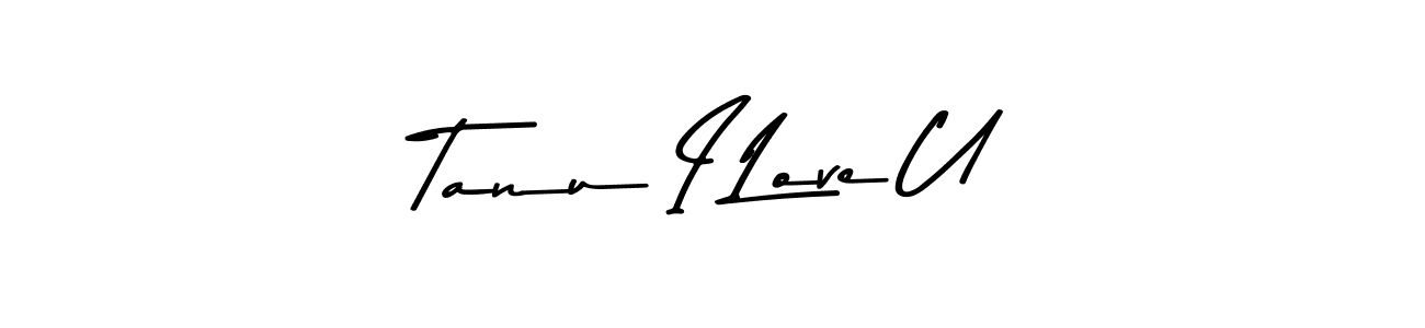 How to make Tanu I Love U name signature. Use Asem Kandis PERSONAL USE style for creating short signs online. This is the latest handwritten sign. Tanu I Love U signature style 9 images and pictures png