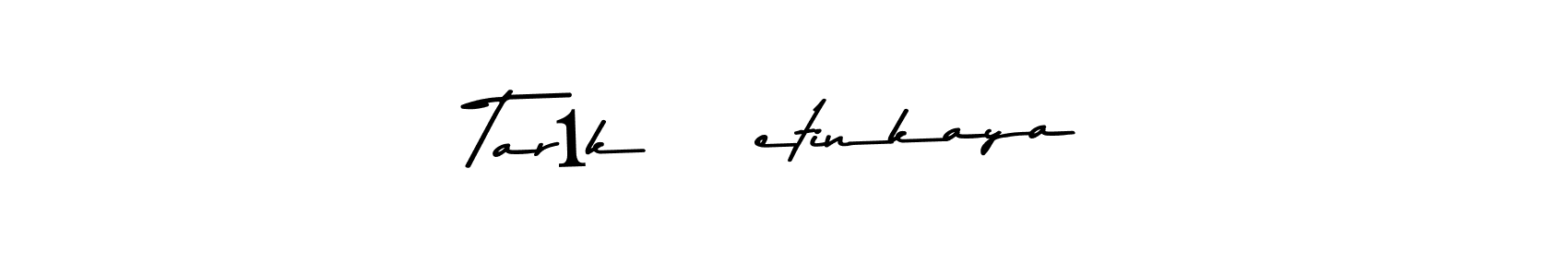 How to make Tarık Çetinkaya name signature. Use Asem Kandis PERSONAL USE style for creating short signs online. This is the latest handwritten sign. Tarık Çetinkaya signature style 9 images and pictures png