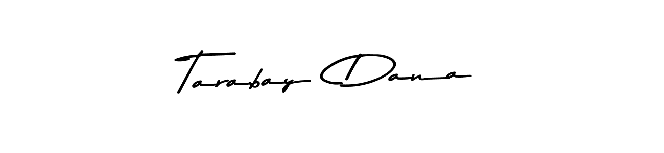 Create a beautiful signature design for name Tarabay  Dana. With this signature (Asem Kandis PERSONAL USE) fonts, you can make a handwritten signature for free. Tarabay  Dana signature style 9 images and pictures png