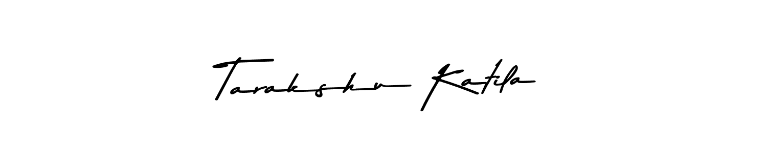 How to make Tarakshu Katila signature? Asem Kandis PERSONAL USE is a professional autograph style. Create handwritten signature for Tarakshu Katila name. Tarakshu Katila signature style 9 images and pictures png