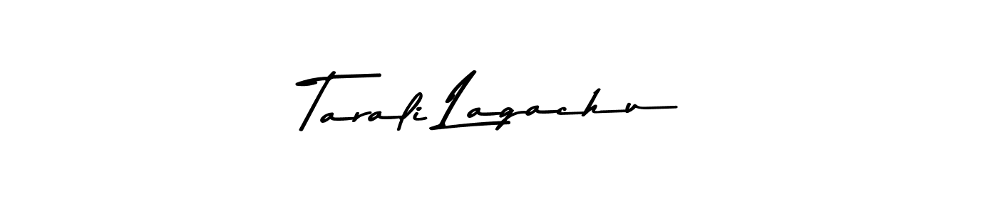Create a beautiful signature design for name Tarali Lagachu. With this signature (Asem Kandis PERSONAL USE) fonts, you can make a handwritten signature for free. Tarali Lagachu signature style 9 images and pictures png