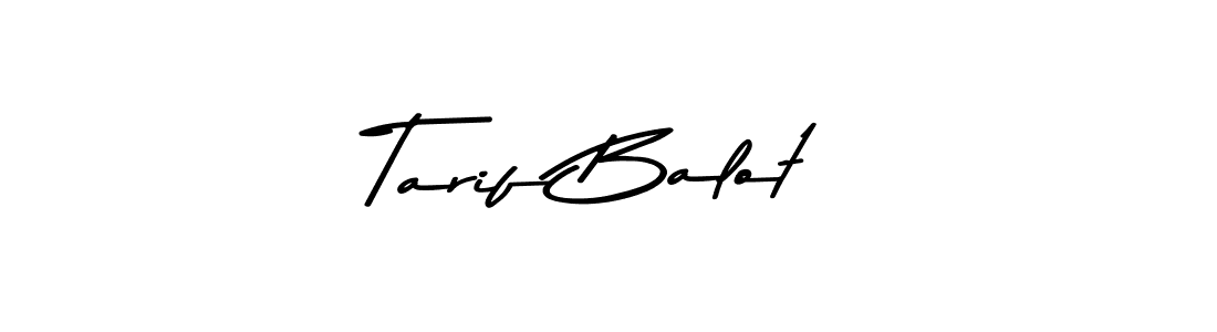 Create a beautiful signature design for name Tarif Balot. With this signature (Asem Kandis PERSONAL USE) fonts, you can make a handwritten signature for free. Tarif Balot signature style 9 images and pictures png