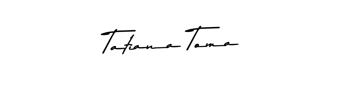 Design your own signature with our free online signature maker. With this signature software, you can create a handwritten (Asem Kandis PERSONAL USE) signature for name Tatiana Toma. Tatiana Toma signature style 9 images and pictures png