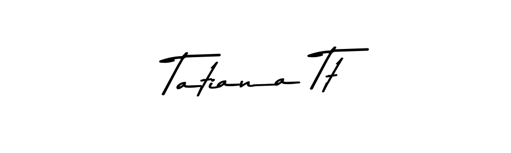 Also we have Tatiana Tt name is the best signature style. Create professional handwritten signature collection using Asem Kandis PERSONAL USE autograph style. Tatiana Tt signature style 9 images and pictures png