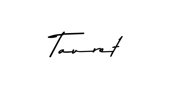 Also we have Tauret name is the best signature style. Create professional handwritten signature collection using Asem Kandis PERSONAL USE autograph style. Tauret signature style 9 images and pictures png