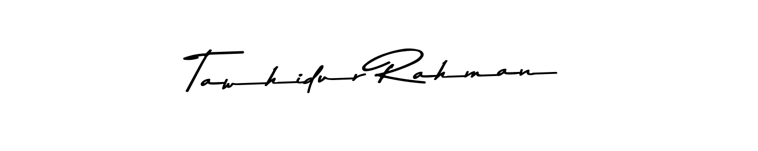 Tawhidur Rahman stylish signature style. Best Handwritten Sign (Asem Kandis PERSONAL USE) for my name. Handwritten Signature Collection Ideas for my name Tawhidur Rahman. Tawhidur Rahman signature style 9 images and pictures png