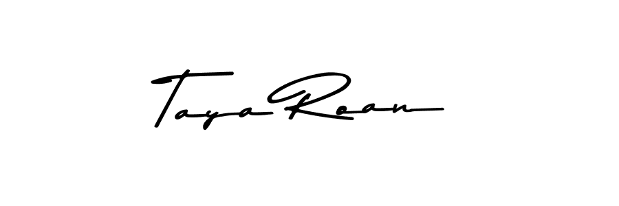 Design your own signature with our free online signature maker. With this signature software, you can create a handwritten (Asem Kandis PERSONAL USE) signature for name Taya Roan. Taya Roan signature style 9 images and pictures png