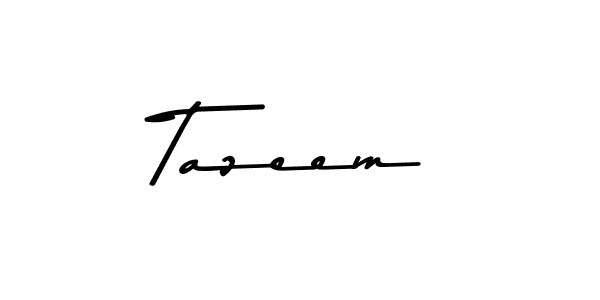 How to make Tazeem name signature. Use Asem Kandis PERSONAL USE style for creating short signs online. This is the latest handwritten sign. Tazeem signature style 9 images and pictures png