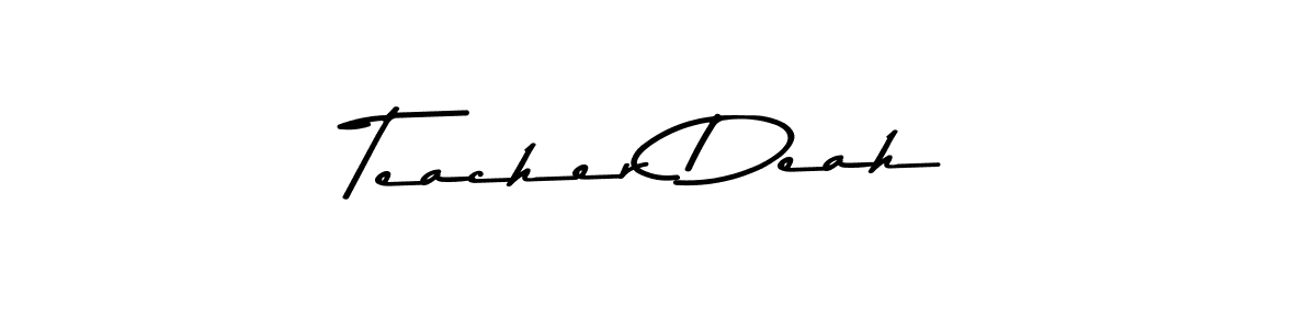 if you are searching for the best signature style for your name Teacher Deah. so please give up your signature search. here we have designed multiple signature styles  using Asem Kandis PERSONAL USE. Teacher Deah signature style 9 images and pictures png