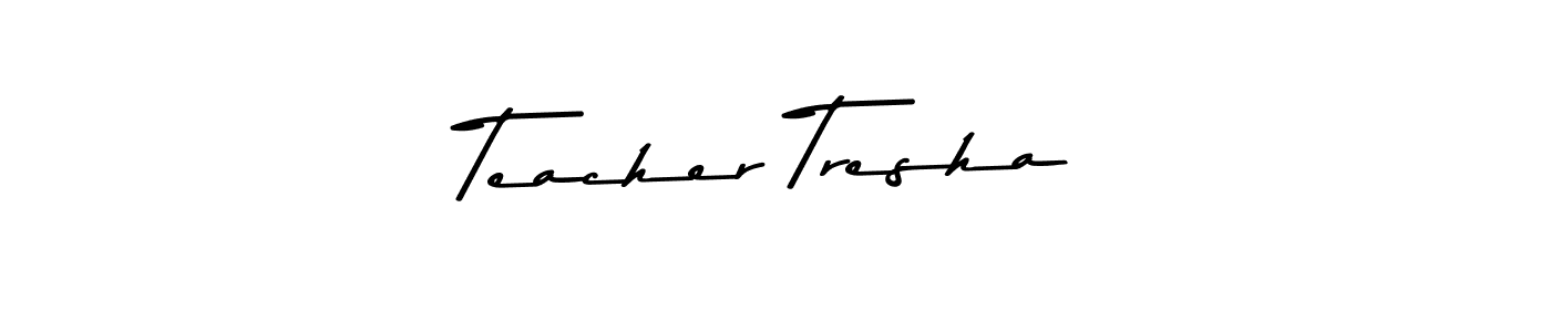 Teacher Tresha stylish signature style. Best Handwritten Sign (Asem Kandis PERSONAL USE) for my name. Handwritten Signature Collection Ideas for my name Teacher Tresha. Teacher Tresha signature style 9 images and pictures png