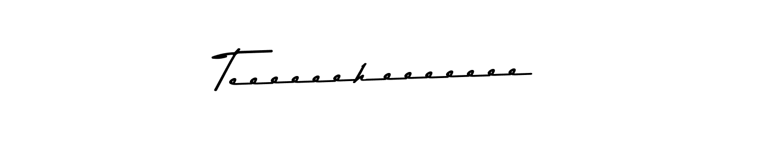 How to make Teeeeeeheeeeeee name signature. Use Asem Kandis PERSONAL USE style for creating short signs online. This is the latest handwritten sign. Teeeeeeheeeeeee signature style 9 images and pictures png