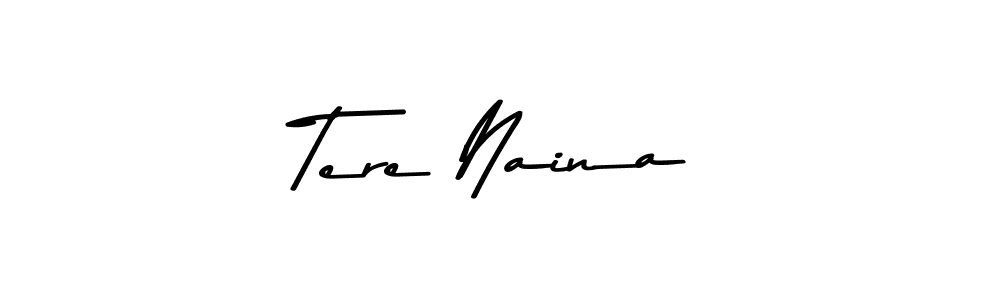Make a short Tere Naina signature style. Manage your documents anywhere anytime using Asem Kandis PERSONAL USE. Create and add eSignatures, submit forms, share and send files easily. Tere Naina signature style 9 images and pictures png