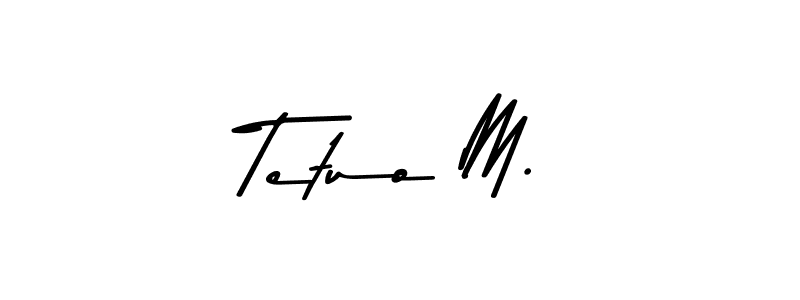 Also we have Tetuo M. name is the best signature style. Create professional handwritten signature collection using Asem Kandis PERSONAL USE autograph style. Tetuo M. signature style 9 images and pictures png