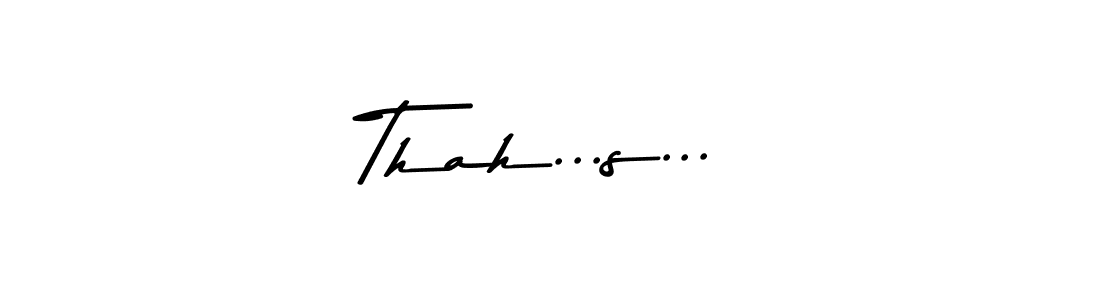 Create a beautiful signature design for name Thah...s.... With this signature (Asem Kandis PERSONAL USE) fonts, you can make a handwritten signature for free. Thah...s... signature style 9 images and pictures png