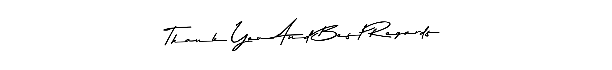 The best way (Asem Kandis PERSONAL USE) to make a short signature is to pick only two or three words in your name. The name Thank You And Best Regards include a total of six letters. For converting this name. Thank You And Best Regards signature style 9 images and pictures png