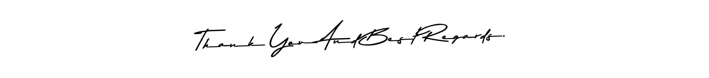 The best way (Asem Kandis PERSONAL USE) to make a short signature is to pick only two or three words in your name. The name Thank You And Best Regards. include a total of six letters. For converting this name. Thank You And Best Regards. signature style 9 images and pictures png