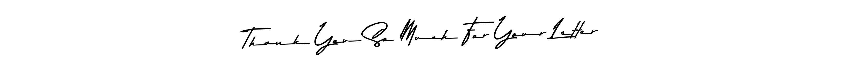 Design your own signature with our free online signature maker. With this signature software, you can create a handwritten (Asem Kandis PERSONAL USE) signature for name Thank You So Much For Your Letter. Thank You So Much For Your Letter signature style 9 images and pictures png