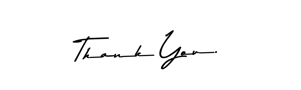 Create a beautiful signature design for name Thank You.. With this signature (Asem Kandis PERSONAL USE) fonts, you can make a handwritten signature for free. Thank You. signature style 9 images and pictures png