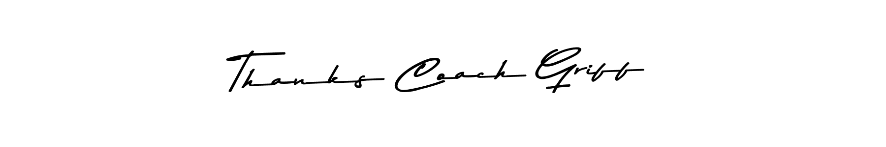 Design your own signature with our free online signature maker. With this signature software, you can create a handwritten (Asem Kandis PERSONAL USE) signature for name Thanks Coach Griff. Thanks Coach Griff signature style 9 images and pictures png