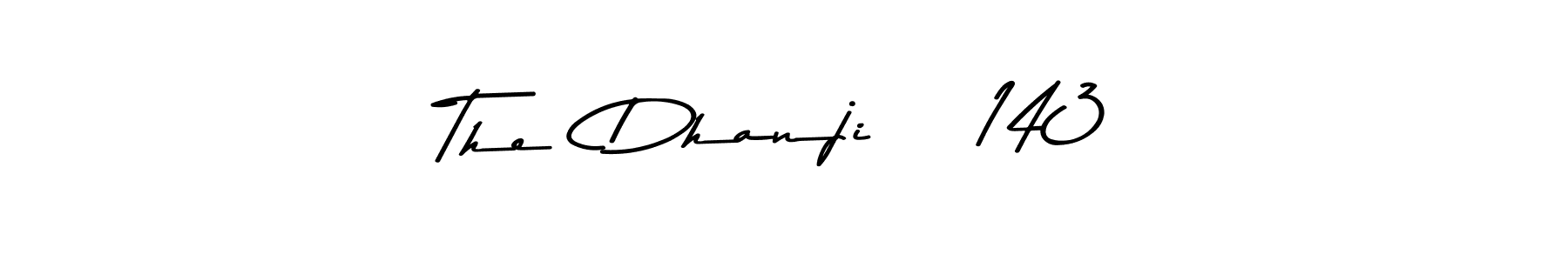 Also we have The  Dhanji    143 name is the best signature style. Create professional handwritten signature collection using Asem Kandis PERSONAL USE autograph style. The  Dhanji    143 signature style 9 images and pictures png