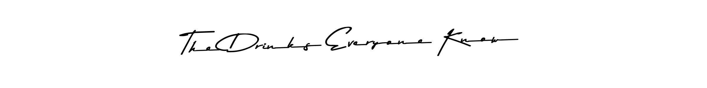 Make a beautiful signature design for name The Drinks Everyone Know. With this signature (Asem Kandis PERSONAL USE) style, you can create a handwritten signature for free. The Drinks Everyone Know signature style 9 images and pictures png