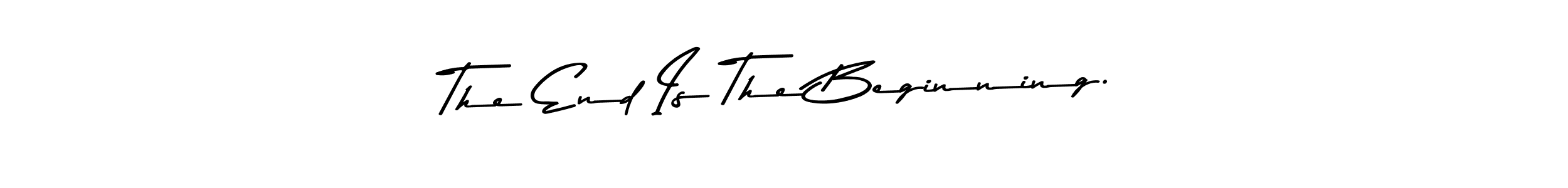 Asem Kandis PERSONAL USE is a professional signature style that is perfect for those who want to add a touch of class to their signature. It is also a great choice for those who want to make their signature more unique. Get The End Is The Beginning. name to fancy signature for free. The End Is The Beginning. signature style 9 images and pictures png