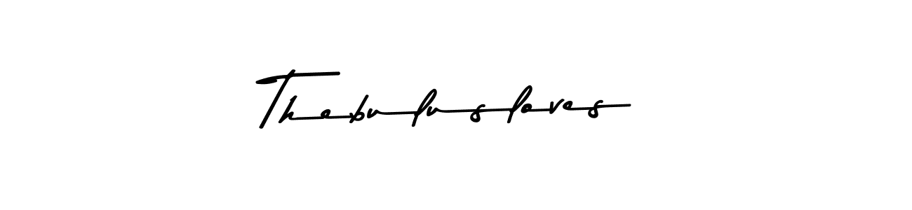Thebulusloves stylish signature style. Best Handwritten Sign (Asem Kandis PERSONAL USE) for my name. Handwritten Signature Collection Ideas for my name Thebulusloves. Thebulusloves signature style 9 images and pictures png