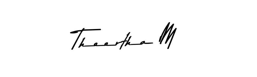 Also You can easily find your signature by using the search form. We will create Theertha M name handwritten signature images for you free of cost using Asem Kandis PERSONAL USE sign style. Theertha M signature style 9 images and pictures png