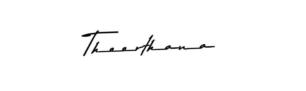 How to make Theerthana name signature. Use Asem Kandis PERSONAL USE style for creating short signs online. This is the latest handwritten sign. Theerthana signature style 9 images and pictures png