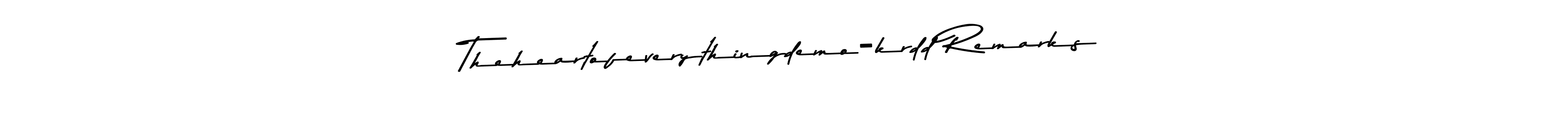 Make a beautiful signature design for name Theheartofeverythingdemo-krdd Remarks. Use this online signature maker to create a handwritten signature for free. Theheartofeverythingdemo-krdd Remarks signature style 9 images and pictures png