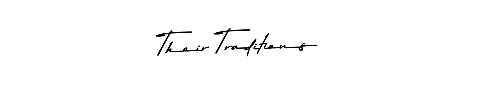 Use a signature maker to create a handwritten signature online. With this signature software, you can design (Asem Kandis PERSONAL USE) your own signature for name Their Traditions. Their Traditions signature style 9 images and pictures png