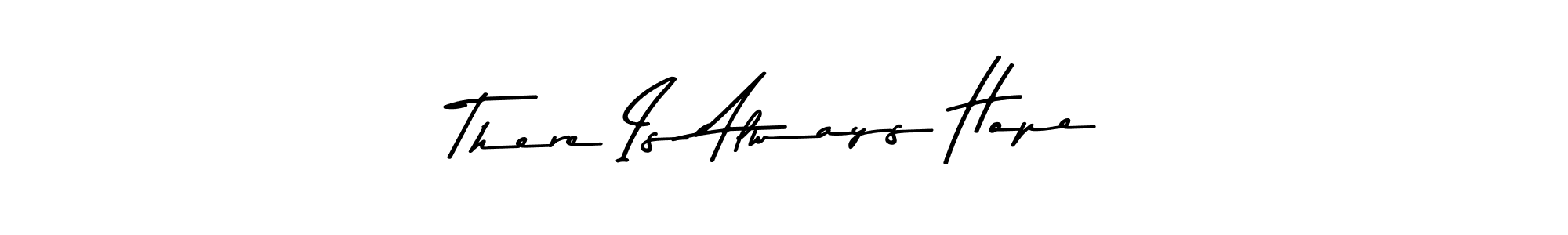 This is the best signature style for the There Is Always Hope name. Also you like these signature font (Asem Kandis PERSONAL USE). Mix name signature. There Is Always Hope signature style 9 images and pictures png